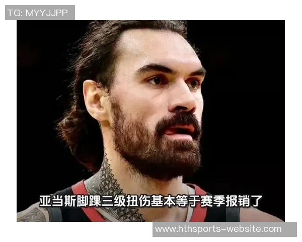 亚当斯因左脚踝手术缺席整个赛季克莱向兄弟表达早日康复的祝福